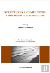 Structures And Meanings ; Cross Theoretical Perspectives