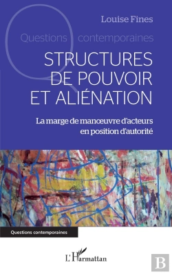 Bertrand.pt - Structures De Pouvoir Et Aliénation : La Marge De Manoeuvre D'Acteurs En Position D'Autorité