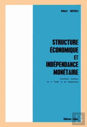 Structures Économiques Et Indépendance Monétaire ; L'Expérience Monétaire De La Tunisie Et Ses Enseignements