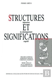 Structures Et Significations : Approches Du Développement Cognitif
