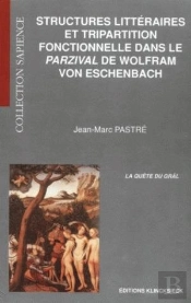 Structures Littéraires Et Tripartition Fonctionnelle Dans Le Parzival De Wolfram Von Eschenbach
