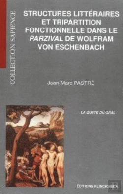 Bertrand.pt - Structures Littéraires Et Tripartition Fonctionnelle Dans Le Parzival De Wolfram Von Eschenbach