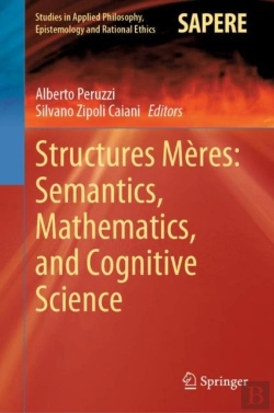 Bertrand.pt - Structures Meres: Semantics, Mathematics, And Cognitive Science