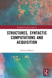 Structures, Syntactic Computations And Acquisition
