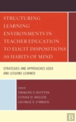 Bertrand.pt - Structuring Learning Environments In Teacher Education To Elicit Dispositions As Habits Of Mind