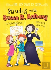 Strudels With Susan B. Anthony