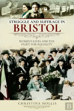 Bertrand.pt - Struggle And Suffrage In Bristol