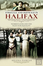 Struggle And Suffrage In Halifax
