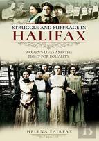 Struggle And Suffrage In Halifax