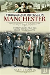 Struggle And Suffrage In Manchester