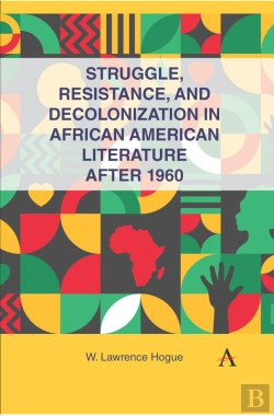 Bertrand.pt - Struggle, Resistance, And Decolonization In African American Literature After 1960