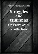 Struggles And Triumphs Or, Forty Years' Recollections