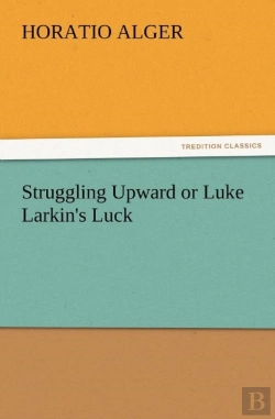 Bertrand.pt - Struggling Upward Or Luke Larkin'S Luck