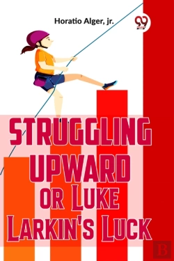 Bertrand.pt - Struggling Upward Or Luke Larkin'S Luck