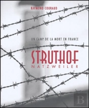 Struthof Natzweiler ; Un Camp De La Mort En Ffance