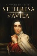 St.Teresa Of Avila A Month Of Prayer