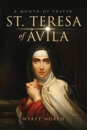 St.Teresa Of Avila A Month Of Prayer