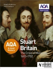 Stuart Britain And The Crisis Of Monarchy 1603-1702