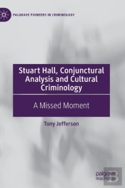 Stuart Hall, Conjunctural Analysis And Cultural Criminology