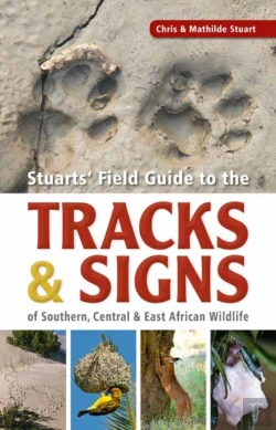Bertrand.pt - Stuartsâ€™ Field Guide To The Tracks And Signs Of Southern, Central And East African Wildlife