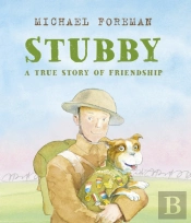 Stubby: A True Story Of Friendship