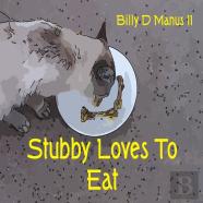 Stubby Loves To Eat