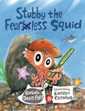 Stubby The Fearless Squid