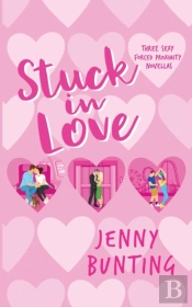 Stuck In Love: Three Sexy Forced Proximi