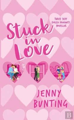 Bertrand.pt - Stuck In Love: Three Sexy Forced Proximi