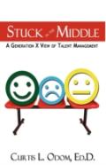 Stuck In The Middle | A Generation X View Of Talent Management