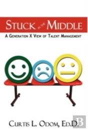 Stuck In The Middle | A Generation X View Of Talent Management