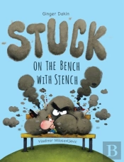 Stuck On The Bench With Stench