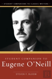Student Companion To Eugene O'Neill
