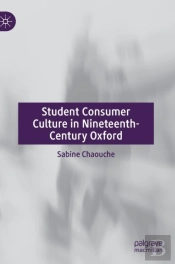 Student Consumer Culture In Nineteenth-Century Oxford
