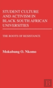 Student Culture And Activism In Black South African Universities