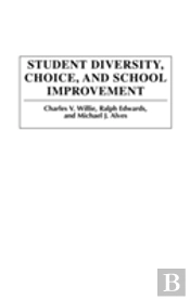 Student Diversity, Choice, And School Improvement