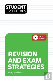 Student Essentials: Revision And Exam Strategies