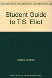 Student Guide To T.S. Eliot