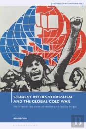 Student Internationalism And The Global Cold War
