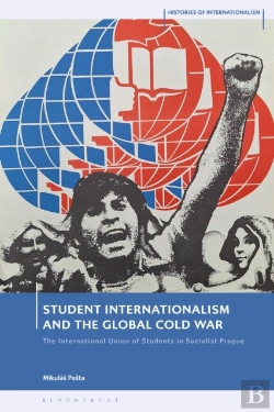 Bertrand.pt - Student Internationalism And The Global Cold War
