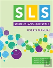 Student Language Scale (Sls) User'S Manual