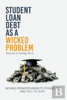 Student Loan Debt As A ''Wicked Problem''