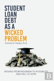 Student Loan Debt As A 'Wicked Problem'