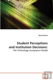 Student Perceptions And Institution Decisions