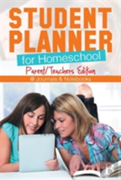 Student Planner For Homeschool (Parent/Teachers Edition)