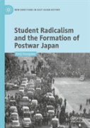 Student Radicalism And The Formation Of Postwar Japan