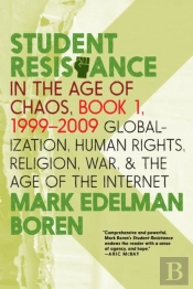 Student Resistance In The Age Of Chaos Book 1, 1999-2009