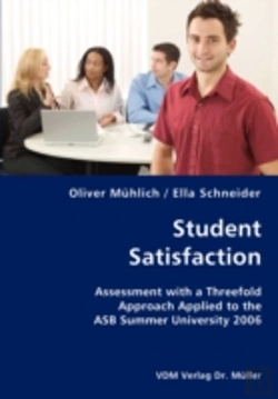 Bertrand.pt - Student Satisfaction- Assessment With A Threefold Approach Applied To The Asb Summer University 2006
