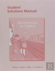 Student Solutions Manual For Beginning Algebra