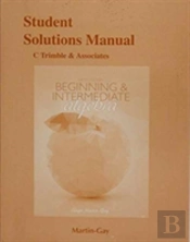 Student Solutions Manual For Beginning & Intermediate Algebra